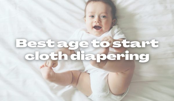 Choosing the Right Time: What is the Best Age to Start Cloth Diapering?