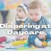 Cloth Diapers and Daycare – Is it possible?